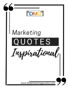 marketing quotes inspirational, marketing motivational quotes, sales and marketing quotes,